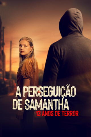Stalkeando Samantha: 13 Anos de Terror