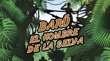 Barú, el hombre de la selva