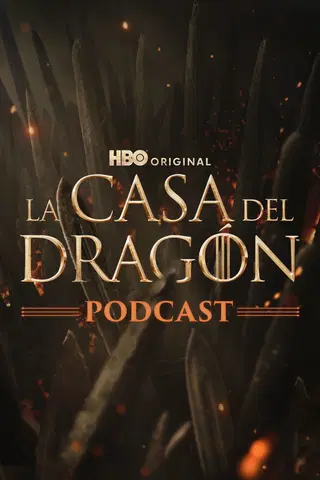 El Podcast Oficial de GOT: La Casa del Dragón