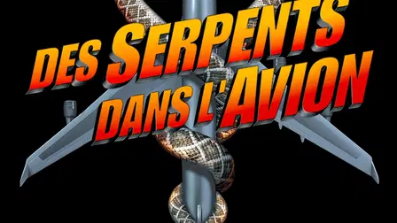 Des Serpents Dans l'Avion