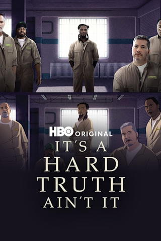 It's a Hard Truth, Ain't It