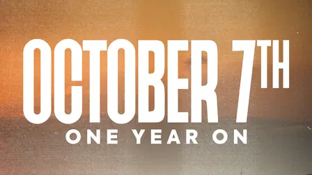 October 7th: One Year On