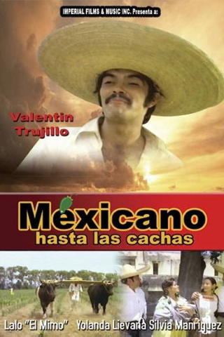 Mexicano Hasta Las Cachas