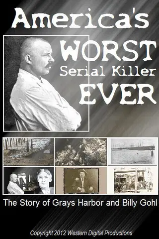America's Worst Serial Killer Ever The Story of Billy Gohl