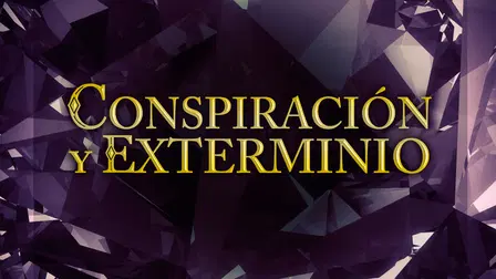 Conspiración y exterminio