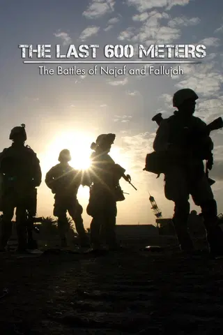 The Last 600 Meters: The Battles of Najaf and Fallujah