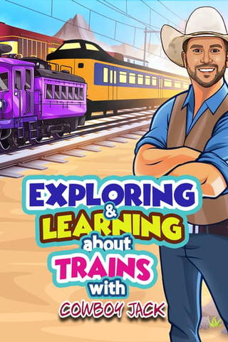 Exploring and Learning About Trains with Cowboy Jack