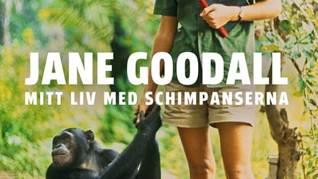 Jane Goodall: Mitt liv med schimpanserna