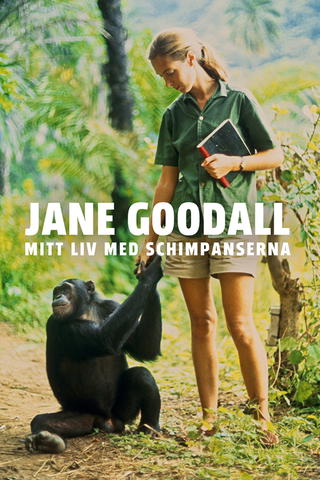 Jane Goodall: Mitt liv med schimpanserna