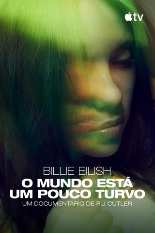 Billie Eilish: O Mundo Está um Pouco Turvo
