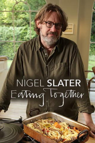 Nigel Slater: Eating Together