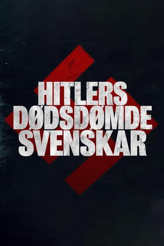 Hitlers dödsdömda svenskar