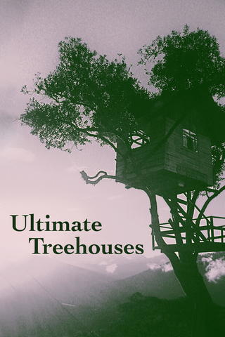 Ultimate Treehouses