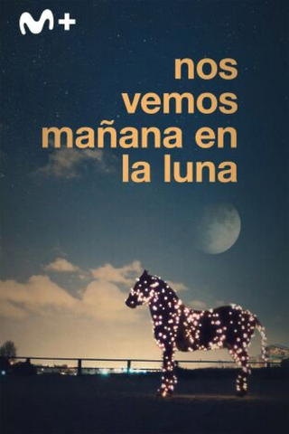 Nos vemos mañana en la luna