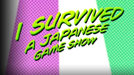 I Survived a Japanese Game Show