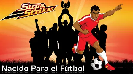Supa Strikas - nacido para el fútbol