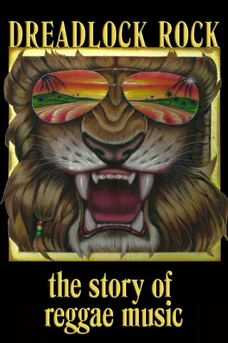 Dreadlock Rock : the Story of Reggae Music