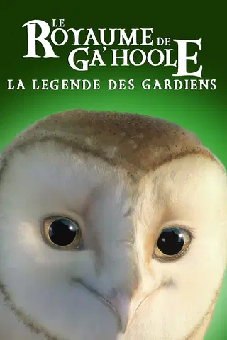 Le royaume de Ga'Hoole - La légende des gardiens
