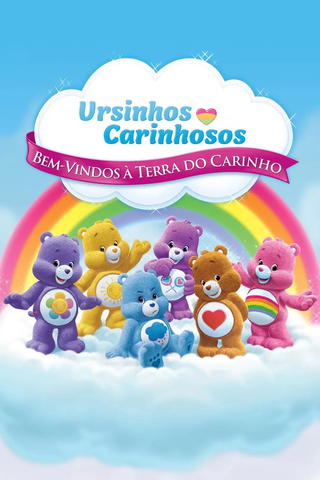 Ursinhos Carinhosos: Bem-Vindos à Terra do Carinho