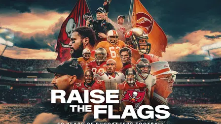 Raise The Flags: 50 Years of Buccaneers Football