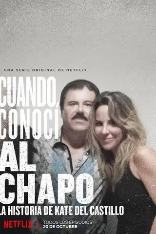 Cuando conocí al Chapo