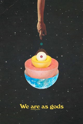 We Are As Gods