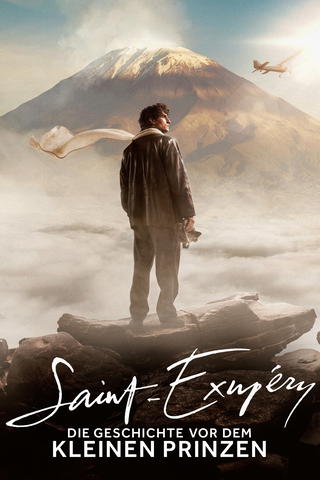 Saint-Exupéry - Die Geschichte vor dem kleinen Prinzen