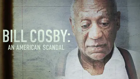 Bill Cosby: An American Scandal