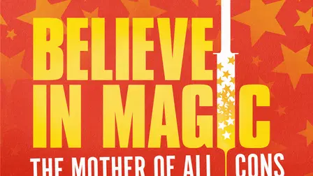 Believe in Magic: The Mother of All Cons