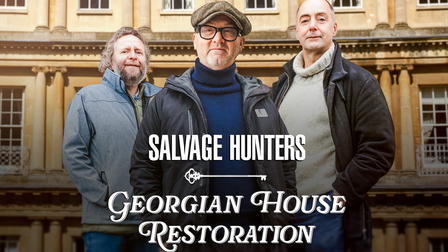 Salvage Hunters: Georgian House Restoration