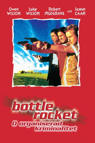 Bottle Rocket - O organiserad kriminalitet