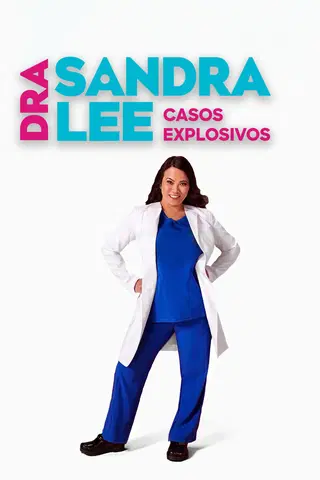 Dra. Sandra Lee: Casos Explosivos