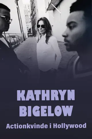 Kathryn Bigelow - Actionkvinde i Hollywood