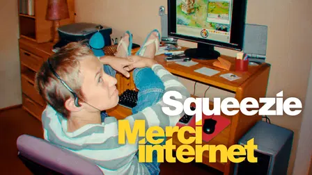 Squeezie: Danke, Internet