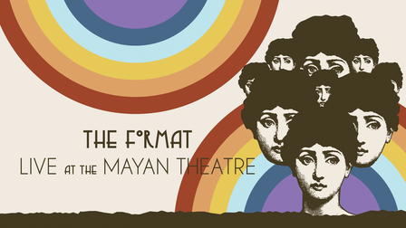 The Format: Live at the Mayan Theatre