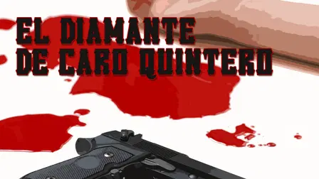 El diamante de Caro Quintero