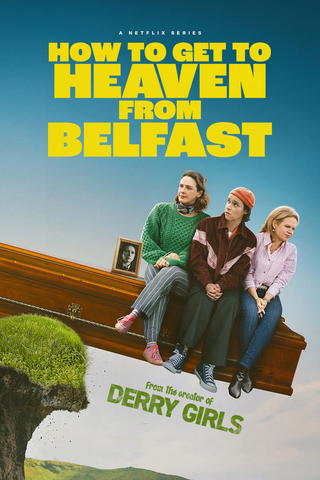 How To Get To Heaven From Belfast