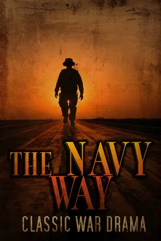 The Navy Way: Classic War Drama