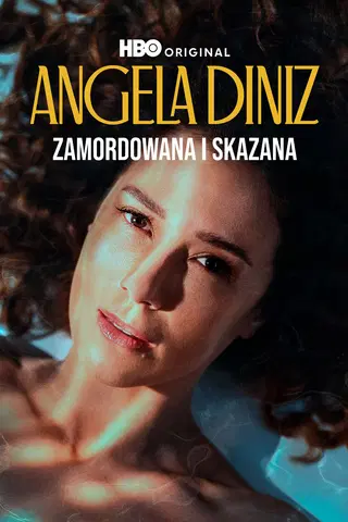 Angela Diniz: Zamordowana i skazana