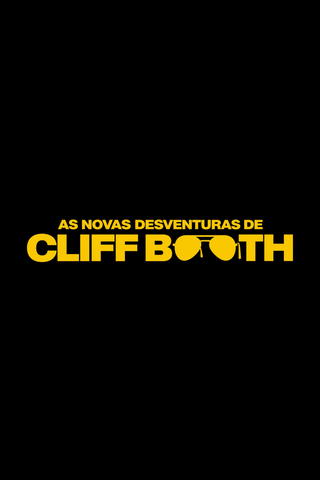 As Novas Desventuras de Cliff Booth