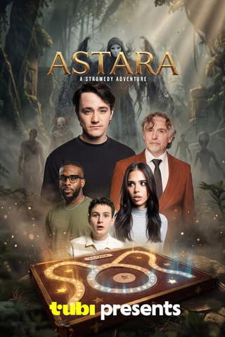 ASTARA: A Stromedy Adventure