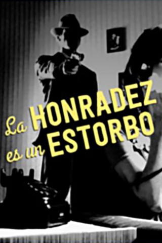 La honradez es un estorbo