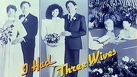 I Had Three Wives
