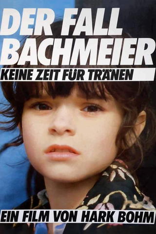 Der Fall Bachmeier – Keine Zeit für Tränen