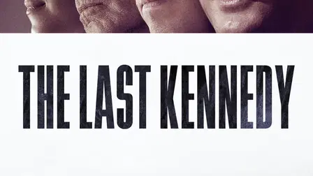 The Last Kennedy (2017)
