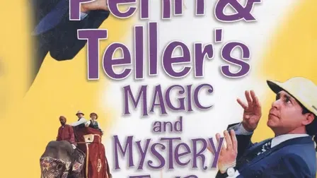 Penn & Teller's Magic & Mystery Tour