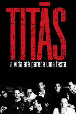 Titãs – A Vida Até Parece Uma Festa