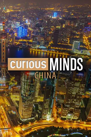 Curious Minds: China
