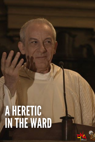 A heretic in the ward