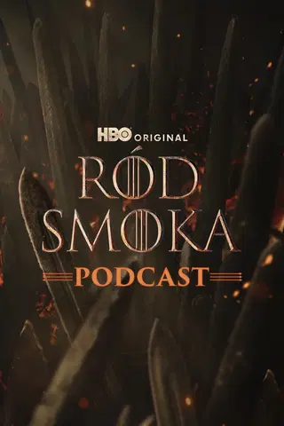 Gra o tron - podcast: Ród Smoka